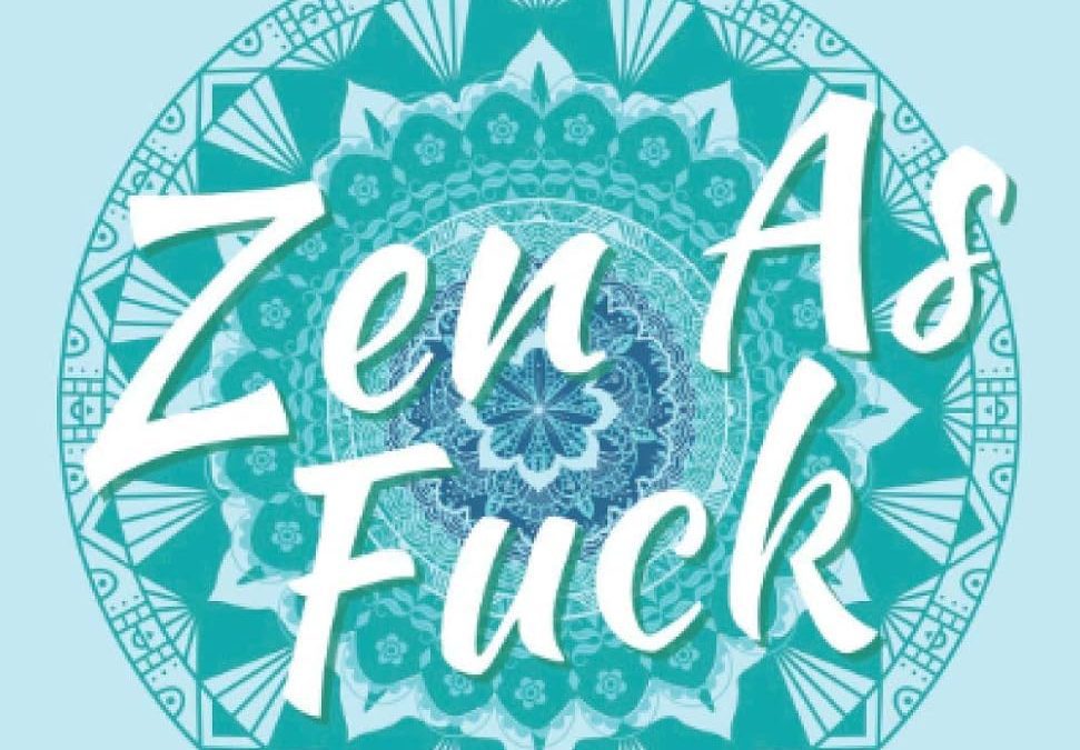Journal To Become Zen As Fuck